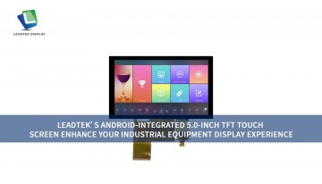 ANDROID-INTEGRATED 5.0-INCH TFT TOUCH SCREEN ENHANCE YOUR INDUSTRIAL EQUIPMENT DISPLAY EXPERIENCE