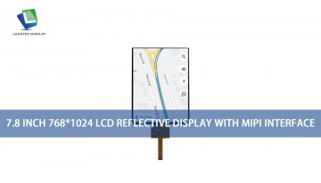 7.8 Inch 768*1024 LCD Reflective Display with MIPI Interface