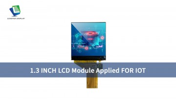 1.3 INCH LCD Module Applied FOR IOT