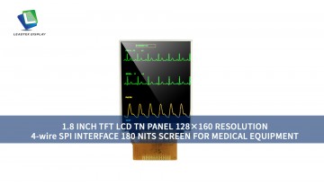 1.8 INCH TFT LCD TN PANEL 128×160 RESOLUTION 4-wire SPI INTERFACE 180 NITS SCREEN FOR MEDICAL EQUIPMENT