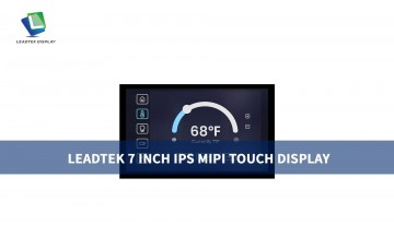 Leadtek 7 inch IPS MIPI TOUCH DISPLAY