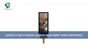 LEADTEK 4 INCH SCREEN: ELEVATE YOUR SMART HOME EXPERIENCE