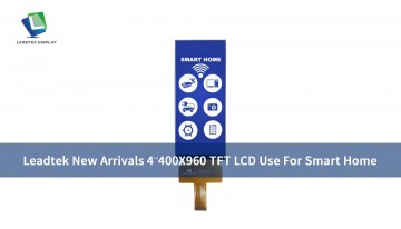 Leadtek New Arrivals 4’’ 400X960 TFT LCD Use For Smart Home