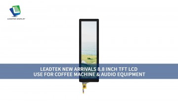 Leadtek New Arrivals 8.8 inch TFT LCD Use For Coffee Machine&Audio Equipment