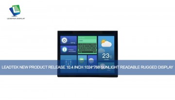 Leadtek New Product Release 10.4 inch 1024*768 Sunlight Readable Rugged Display