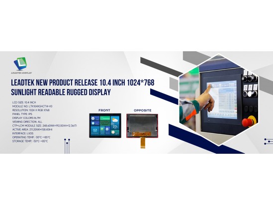 Leadtek New Product Release 10.4 inch 1024*768 Sunlight Readable Rugged Display