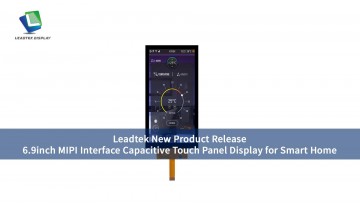 Leadtek New Product Release 6.9inch MIPI Interface Capacitive Touch Panel Display for Smart Home