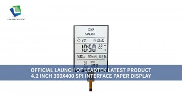 Official Launch of Leadtek Latest Product 4.2 inch 300x400 SPI Interface Paper Display