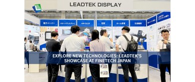 Unveiling Cutting-Edge Display Tech Leadtek Shines at FINETECH JAPAN 2023